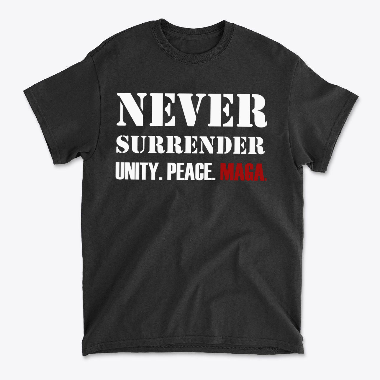 Never Surrender Unity Peace MAGA Graphic black t-shirt featuring bold, impactful text design.