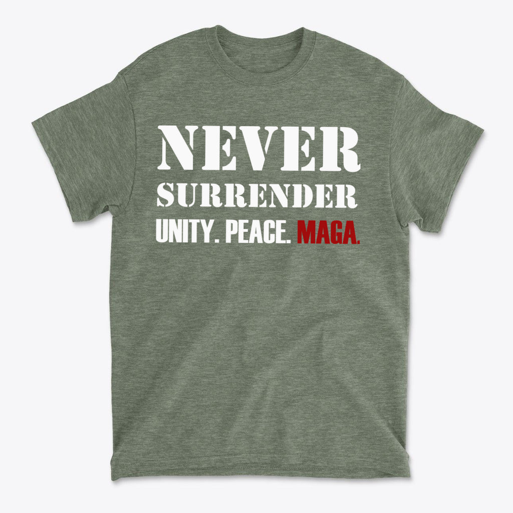 Never Surrender Unity. Peace. MAGA apparel featuring bold text on a green t-shirt.