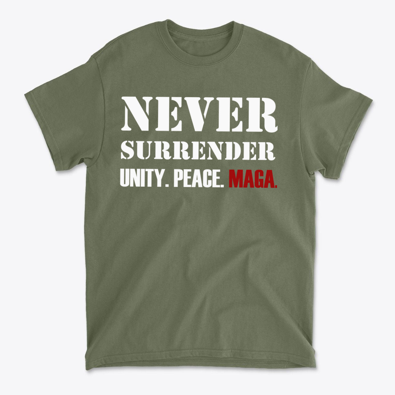 Never Surrender Unity. Peace. MAGA graphic t-shirt in olive green, showcasing bold text design.