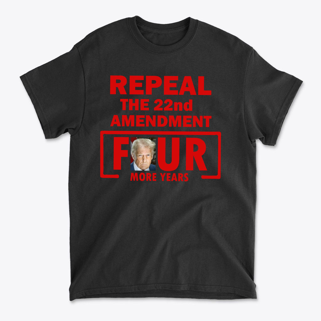 Repeal The 22nd Amendment Four More Years Red Ltrs