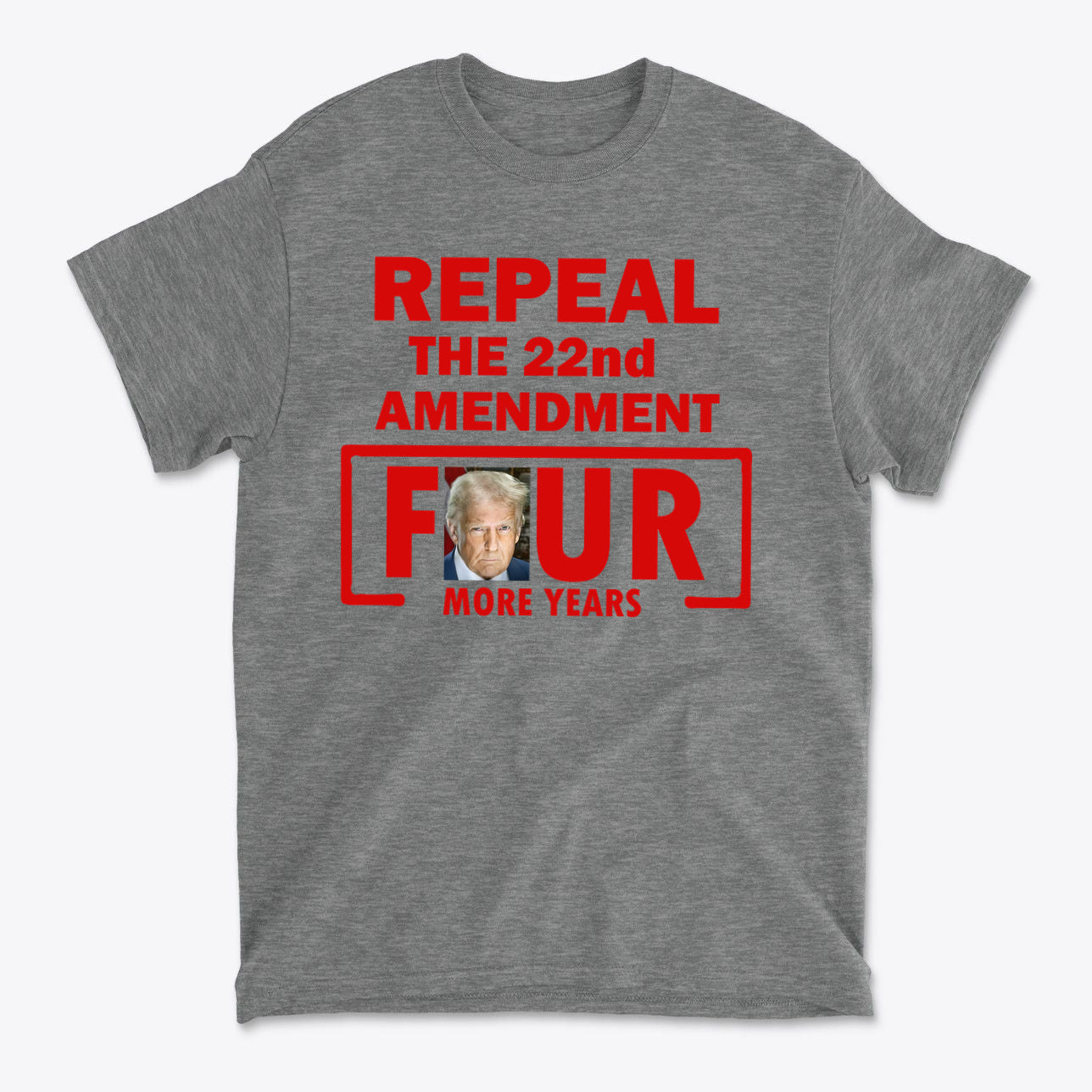 Repeal The 22nd Amendment Four More Years Red Ltrs