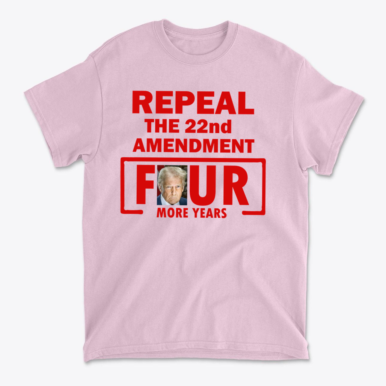 Repeal The 22nd Amendment Four More Years Red Ltrs
