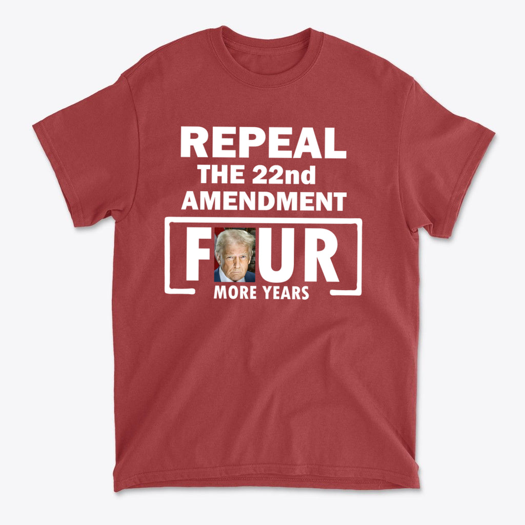 Repeal The 22nd Amendment Four More Years Wht Ltrs