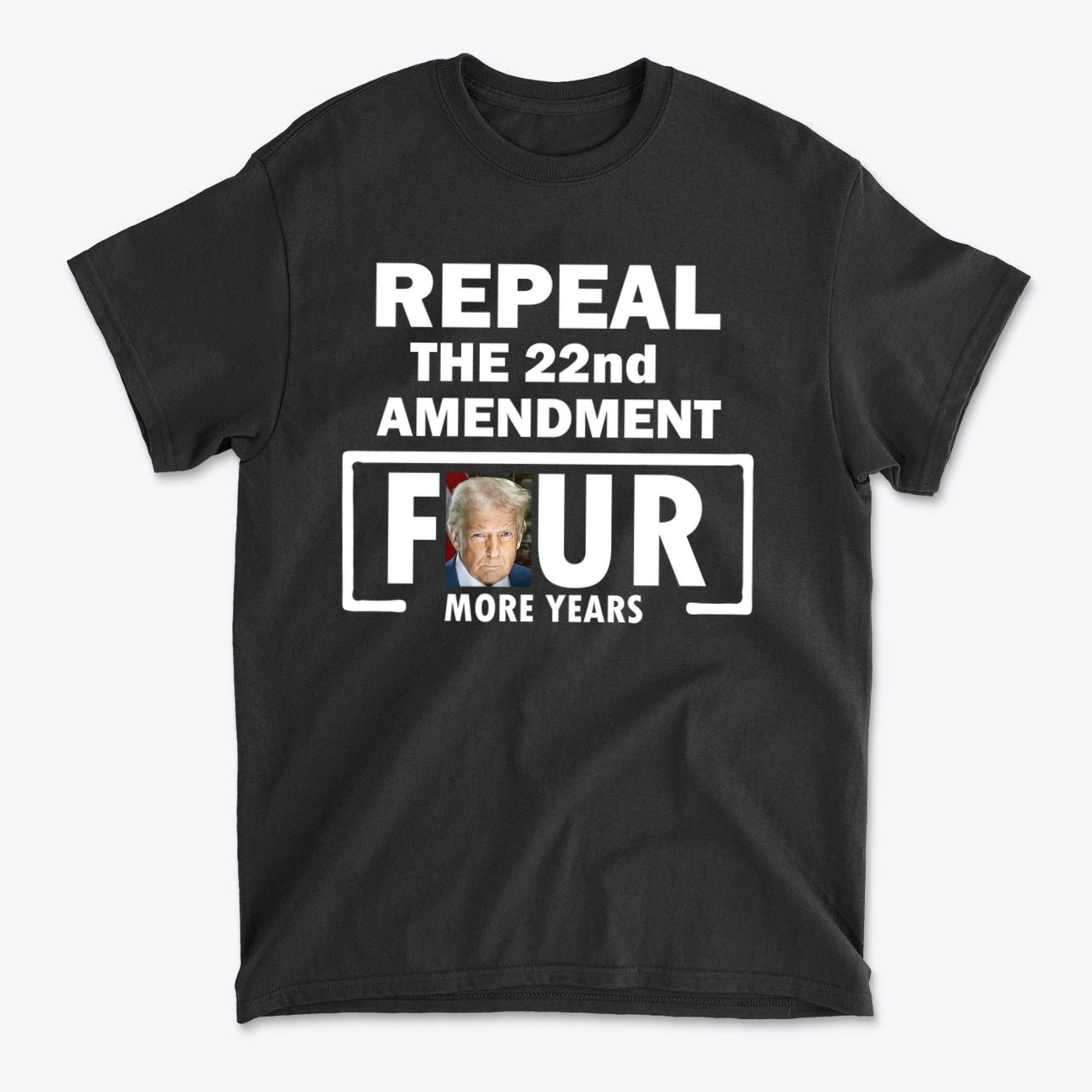 Repeal The 22nd Amendment Four More Years Wht Ltrs