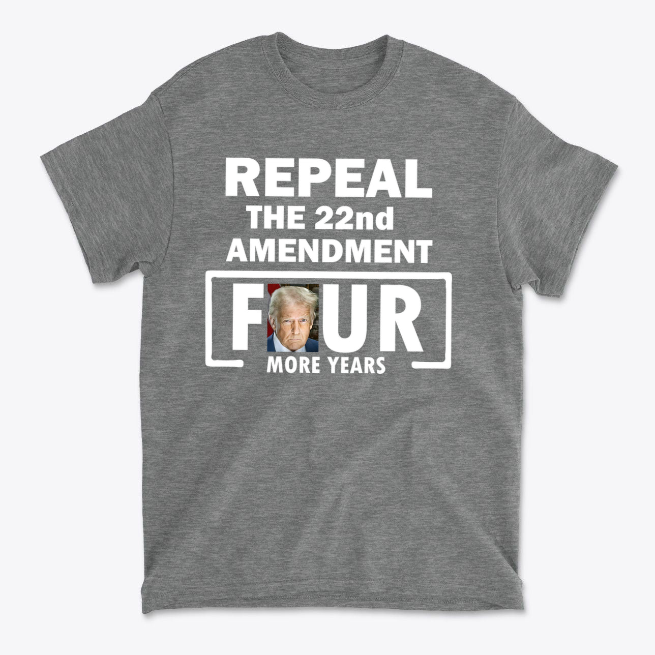 Repeal The 22nd Amendment Four More Years Wht Ltrs