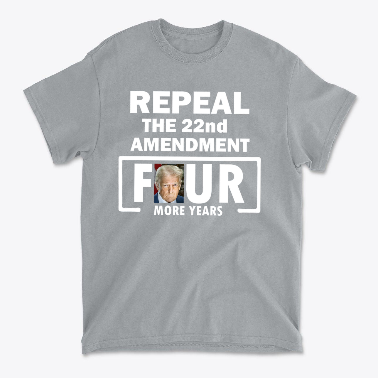 Repeal The 22nd Amendment Four More Years Wht Ltrs