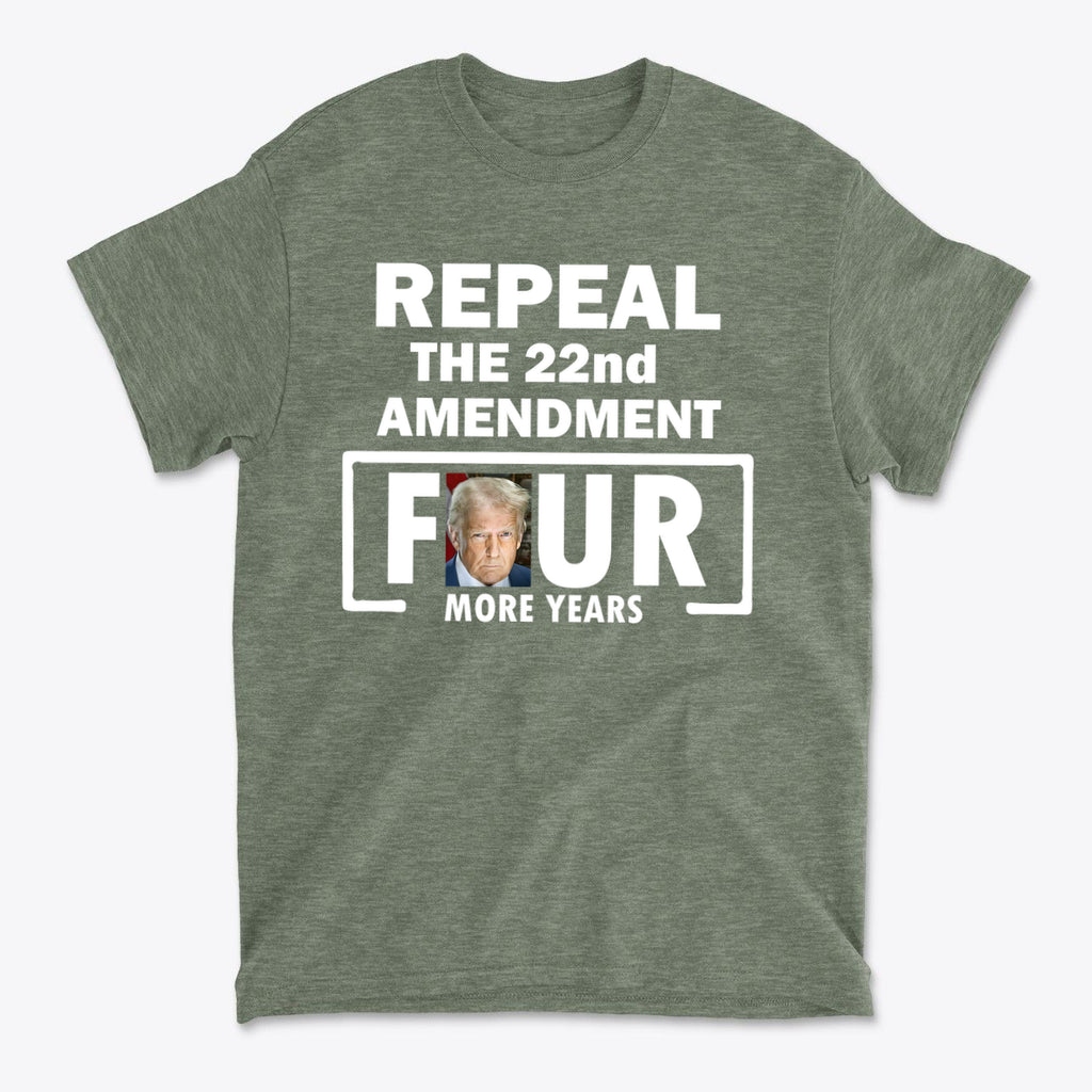 Repeal The 22nd Amendment Four More Years Wht Ltrs