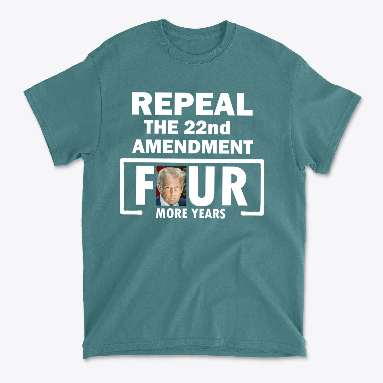 Repeal The 22nd Amendment Four More Years Wht Ltrs