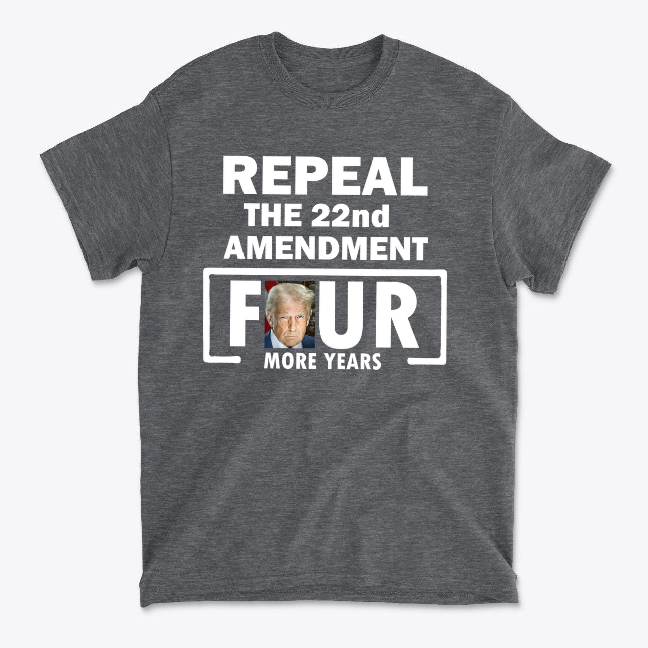 Repeal The 22nd Amendment Four More Years Wht Ltrs