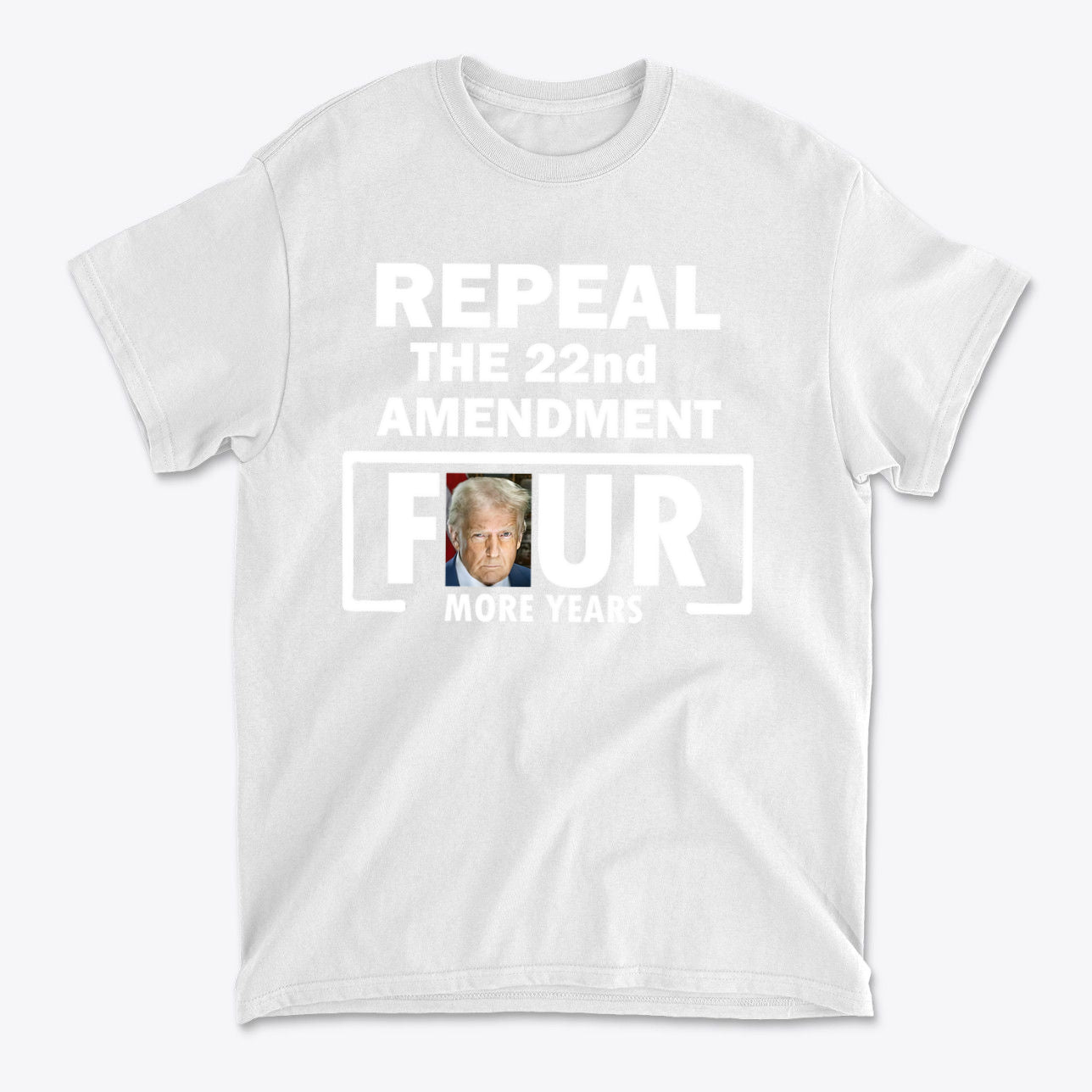 Repeal The 22nd Amendment Four More Years Wht Ltrs