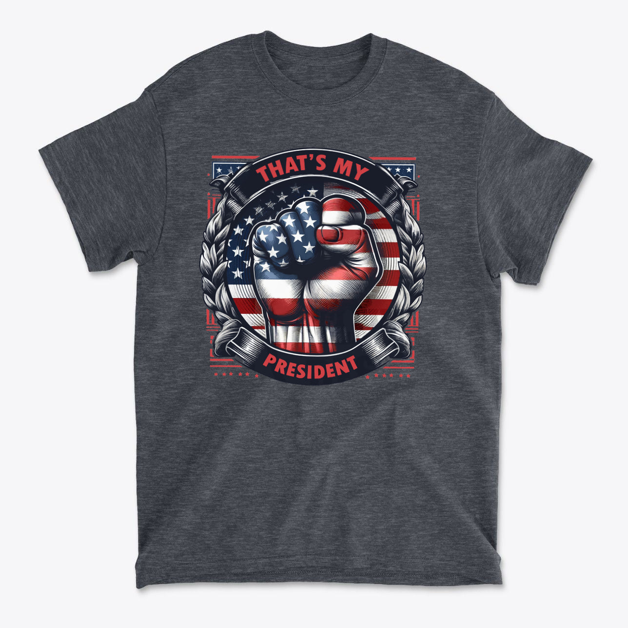 That's My President Fist In Stars And Stripes graphic t-shirt featuring a patriotic design.