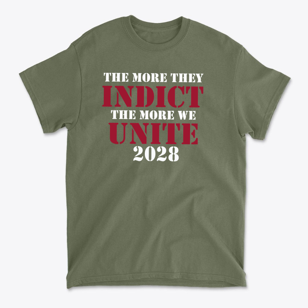 The More They Indict The More We Unite 2028 Wht Ltrs t-shirt design showcasing political support in bold typography.