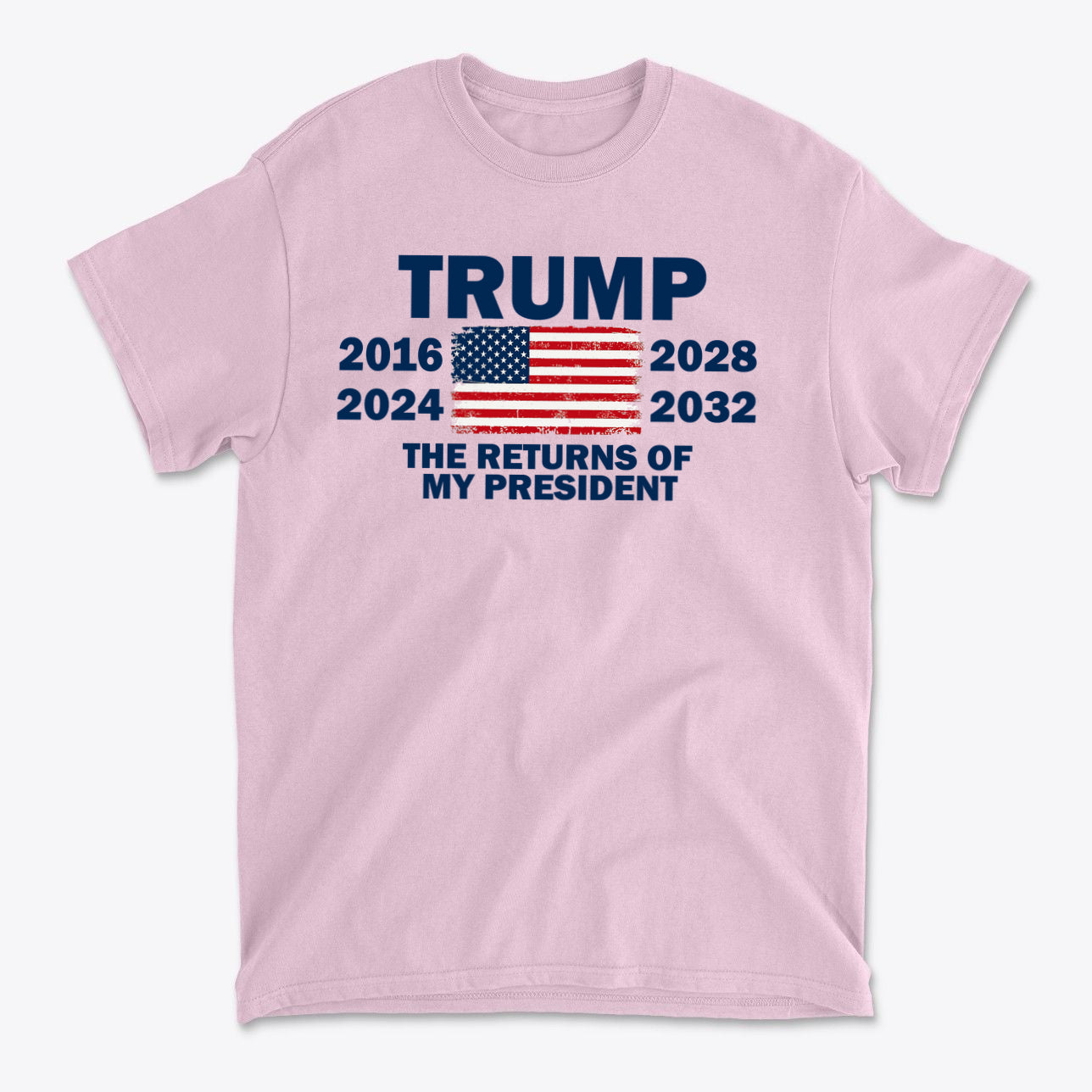 Trump The Returns Of My President t-shirt design featuring years, American flag, and bold text.