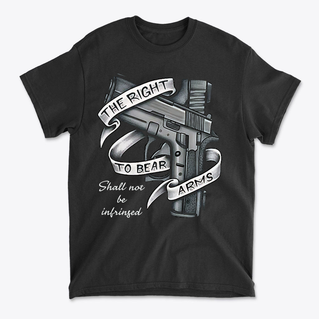 T-shirt featuring a graphic of a handgun and the phrase The Right To Bear Arms Shall Not Be Infringed.