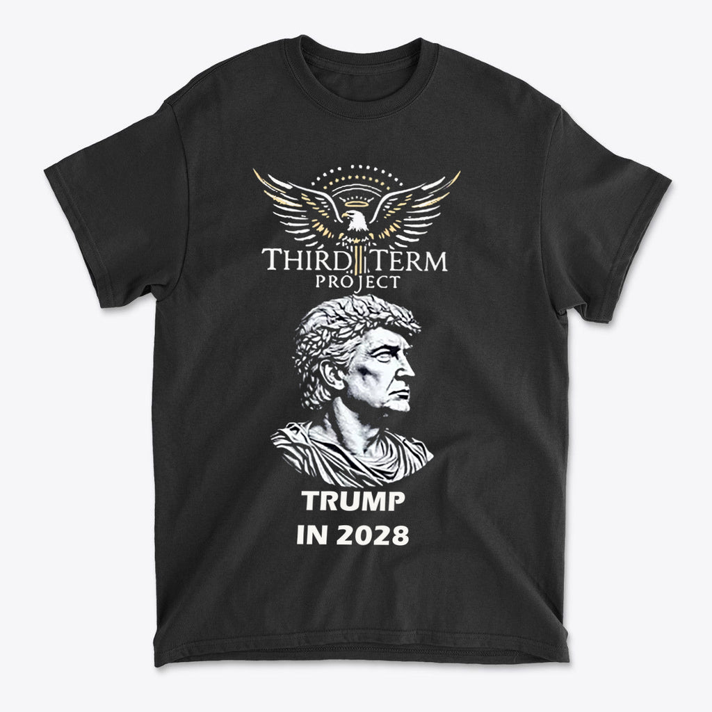Third Term Project Trump 2028 Graphic on a black t-shirt featuring a statue design and eagle emblem.