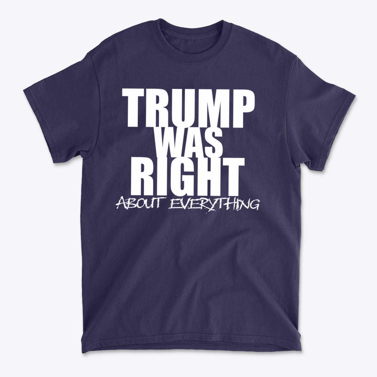 Trump Was Right About Everything