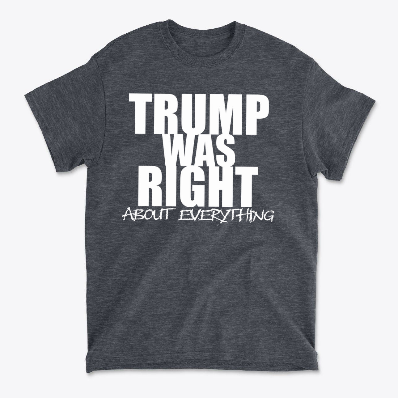 Trump Was Right About Everything