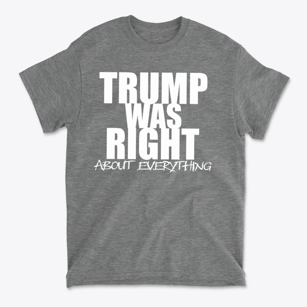 Trump Was Right About Everything
