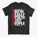 Black t-shirt with bold text stating 'Truth Really Upsets Most People' alongside the word 'TRUMP'.