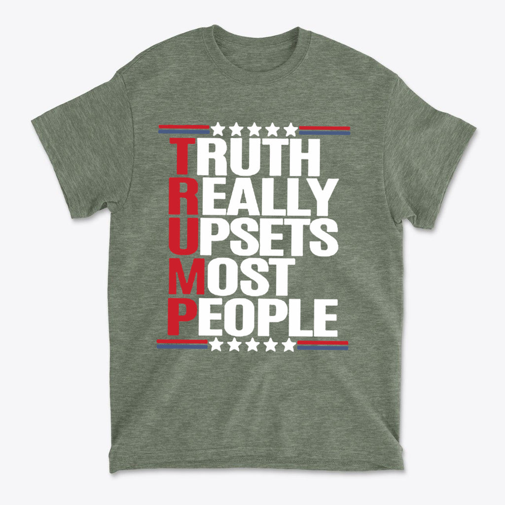 Truth Really Upsets Most People graphic t-shirt in army green with bold lettering.