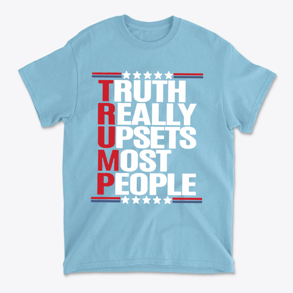 Truth Really Upsets Most People apparel featuring bold text design on a light blue t-shirt.