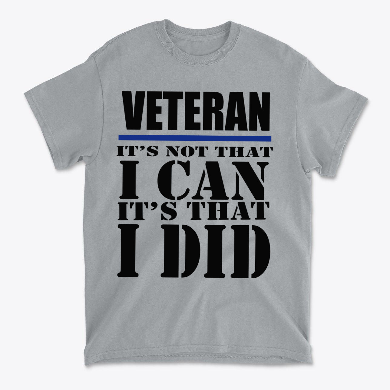 Veteran It's Not That I Can It's That I Did Blk Ltrs