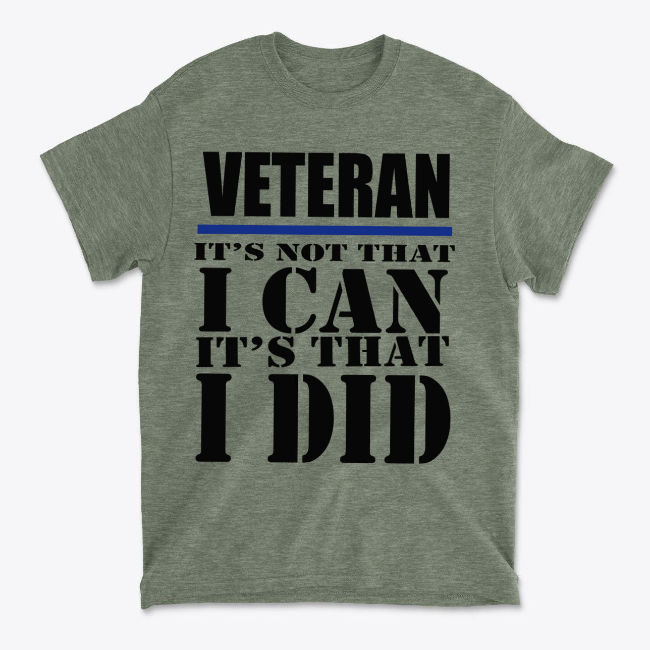 Veteran It's Not That I Can It's That I Did Blk Ltrs