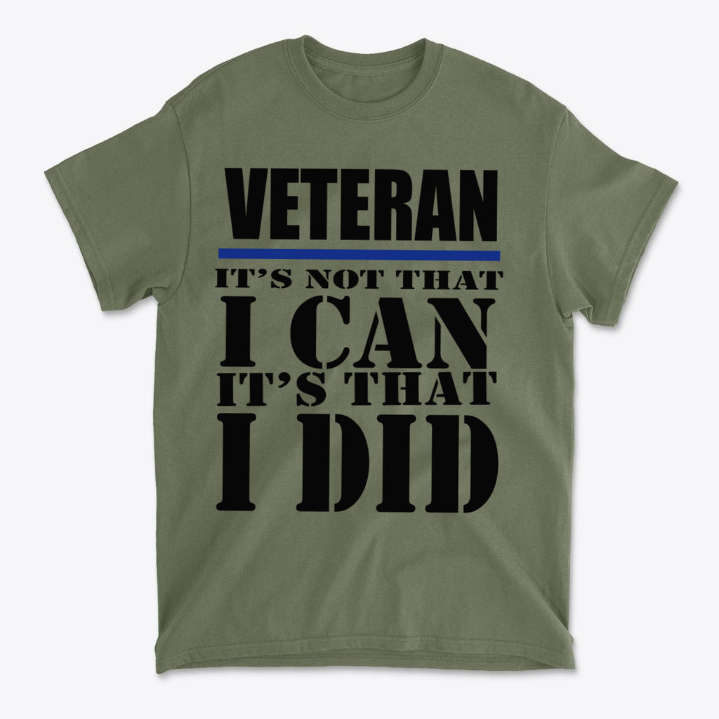 Veteran It's Not That I Can It's That I Did Blk Ltrs