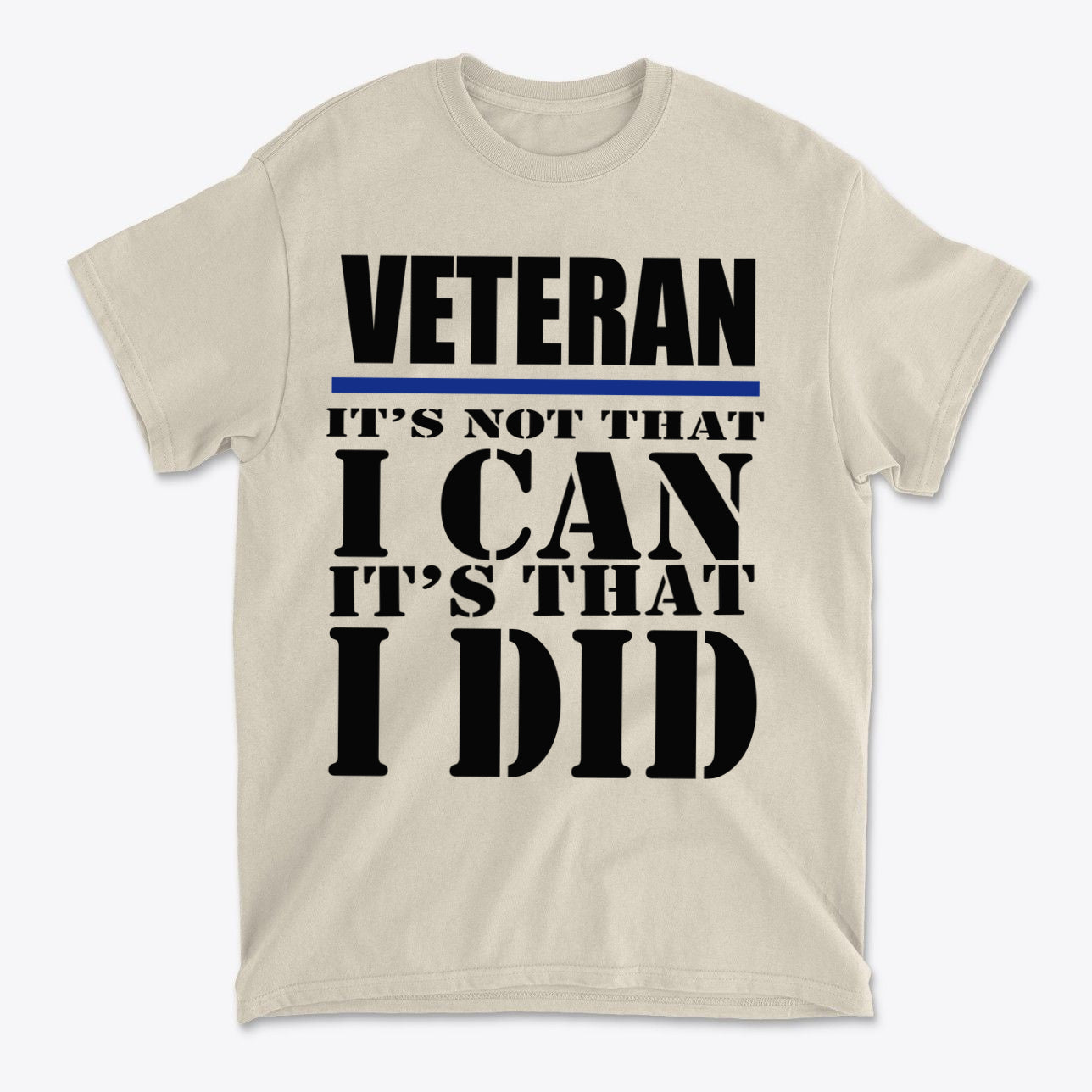 Veteran It's Not That I Can It's That I Did Blk Ltrs