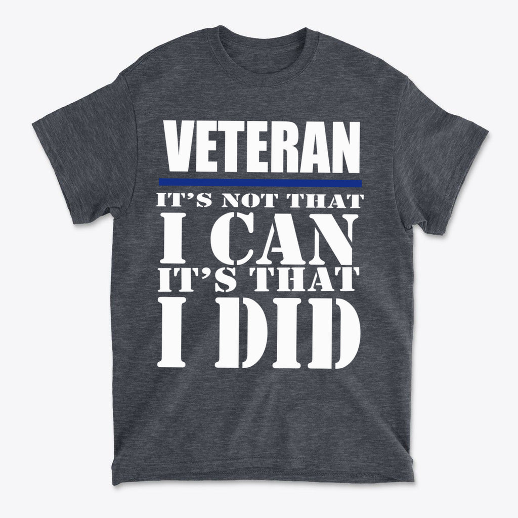 Veteran It Is That I Did Design shirt featuring bold text honoring service and values.