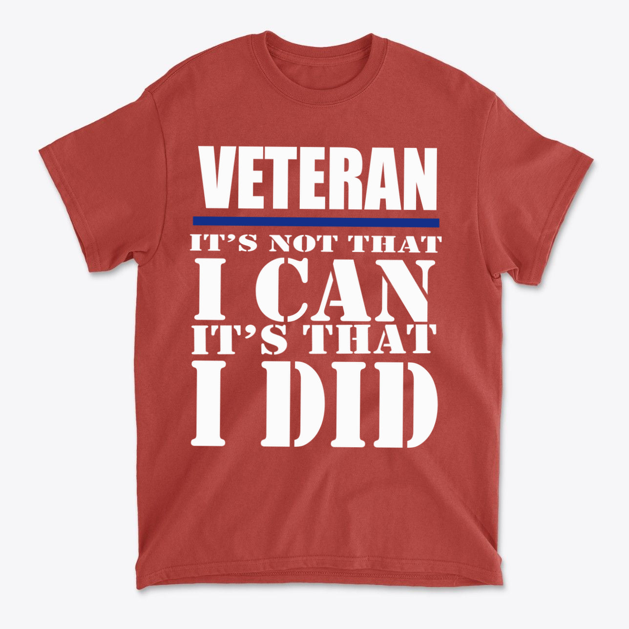 Veteran It Is That I Did Design shirt featuring bold text highlighting patriotism and service.
