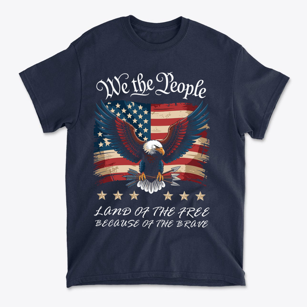 We The People Land Of The Free Because Of The Brave
