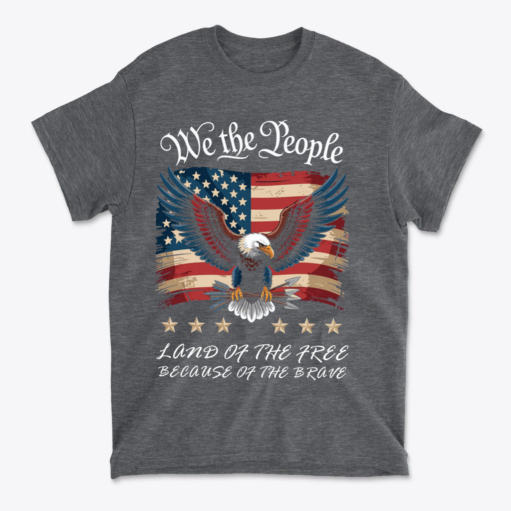 We The People Land Of The Free Because Of The Brave