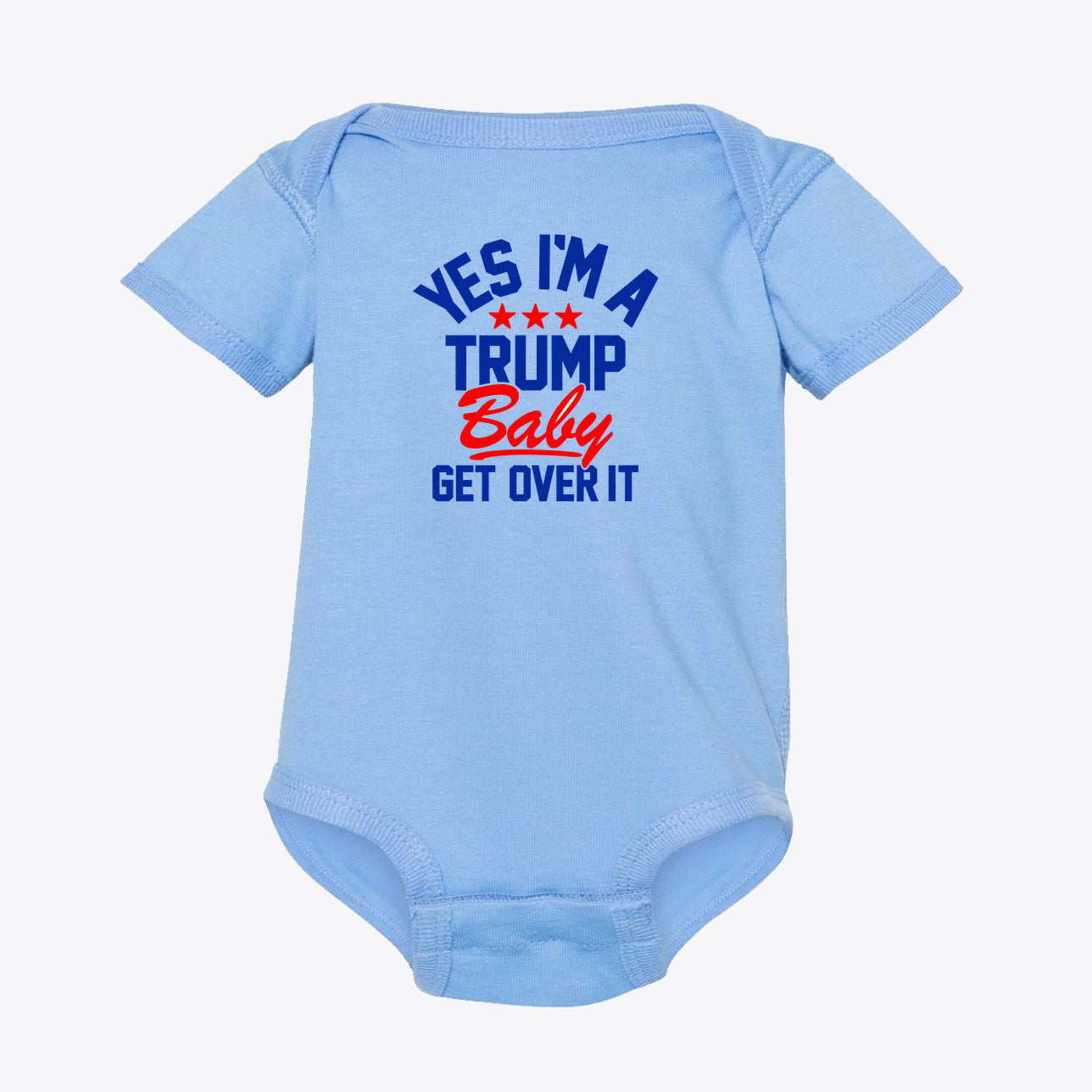 Yes I am A Trump Baby Bodysuit Art in blue featuring bold red and blue text with stars.