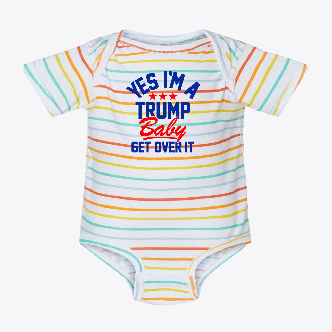 Yes I am A Trump Baby Bodysuit Art featuring colorful stripes and bold text design.