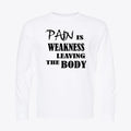 Pain Is Weakness Body Black Letters Back Print Tee