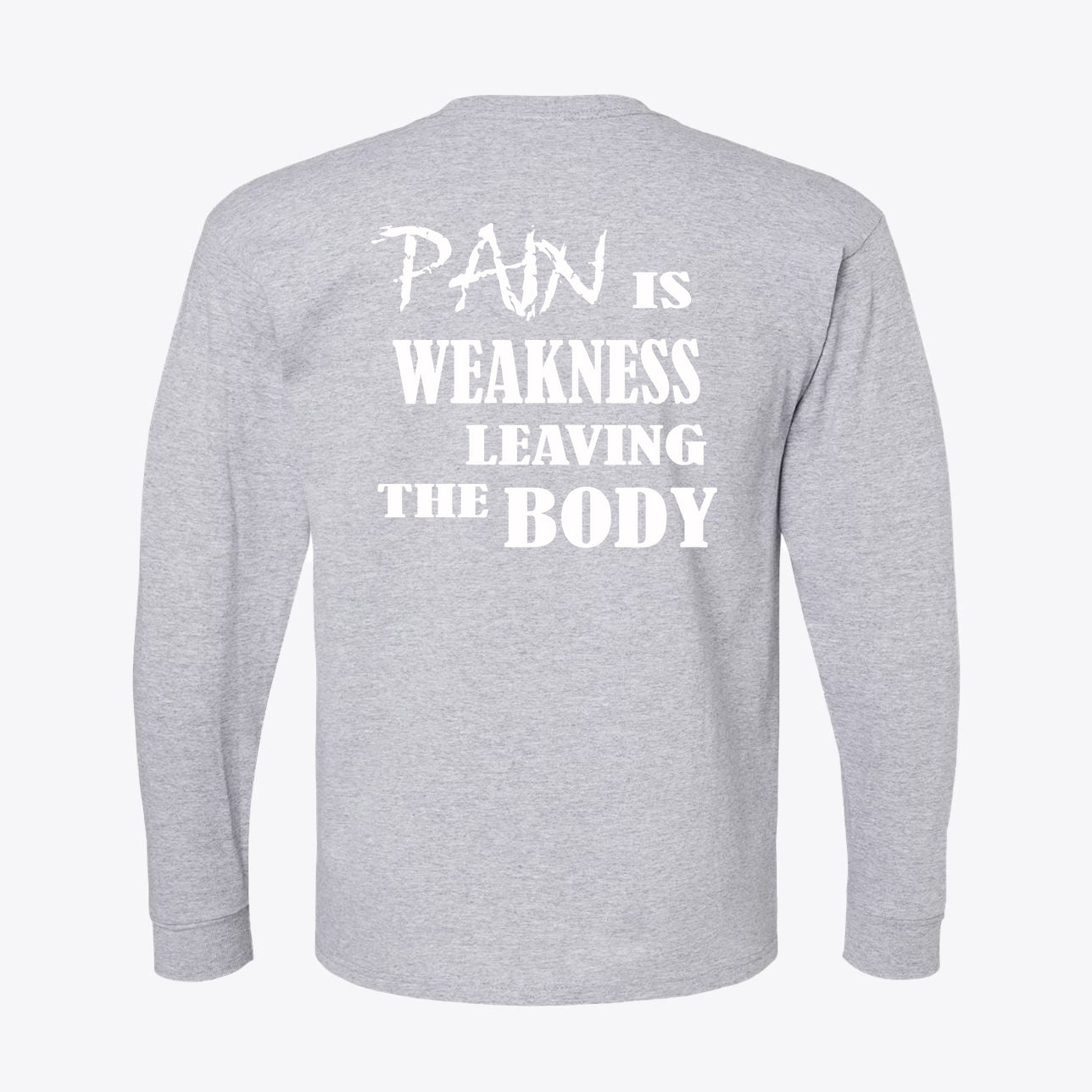 Pain Is Weakness Body White Letters Back Print Tee