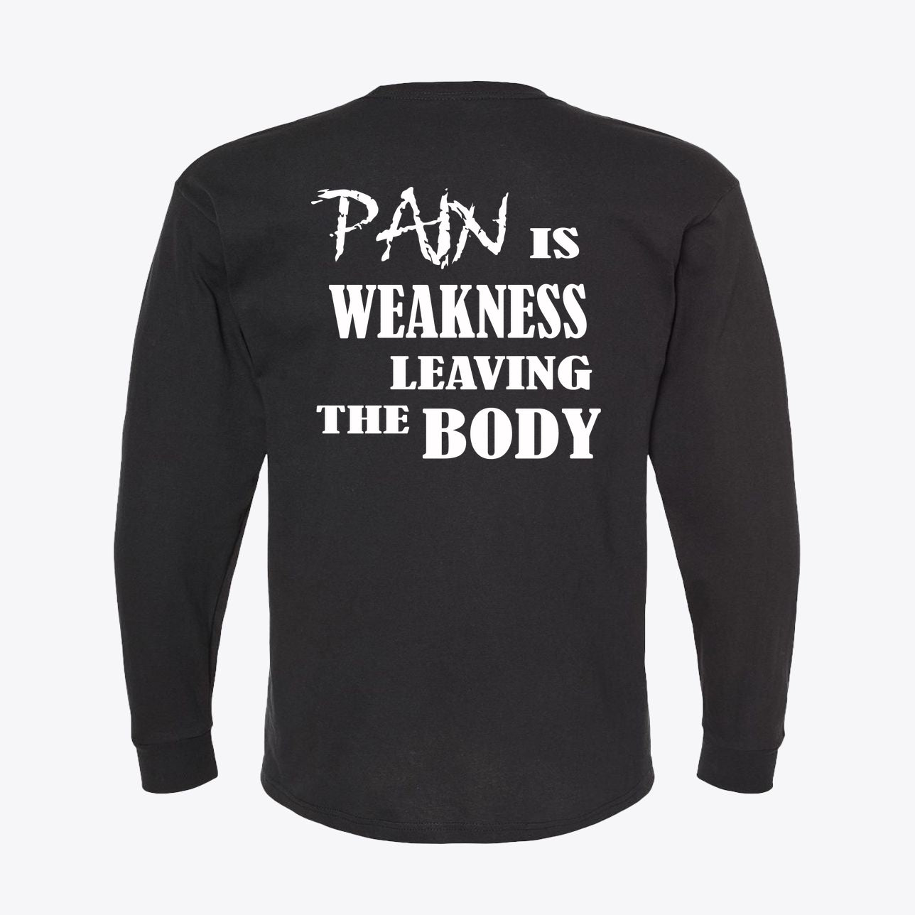 Pain Is Weakness Body White Letters Back Print Tee