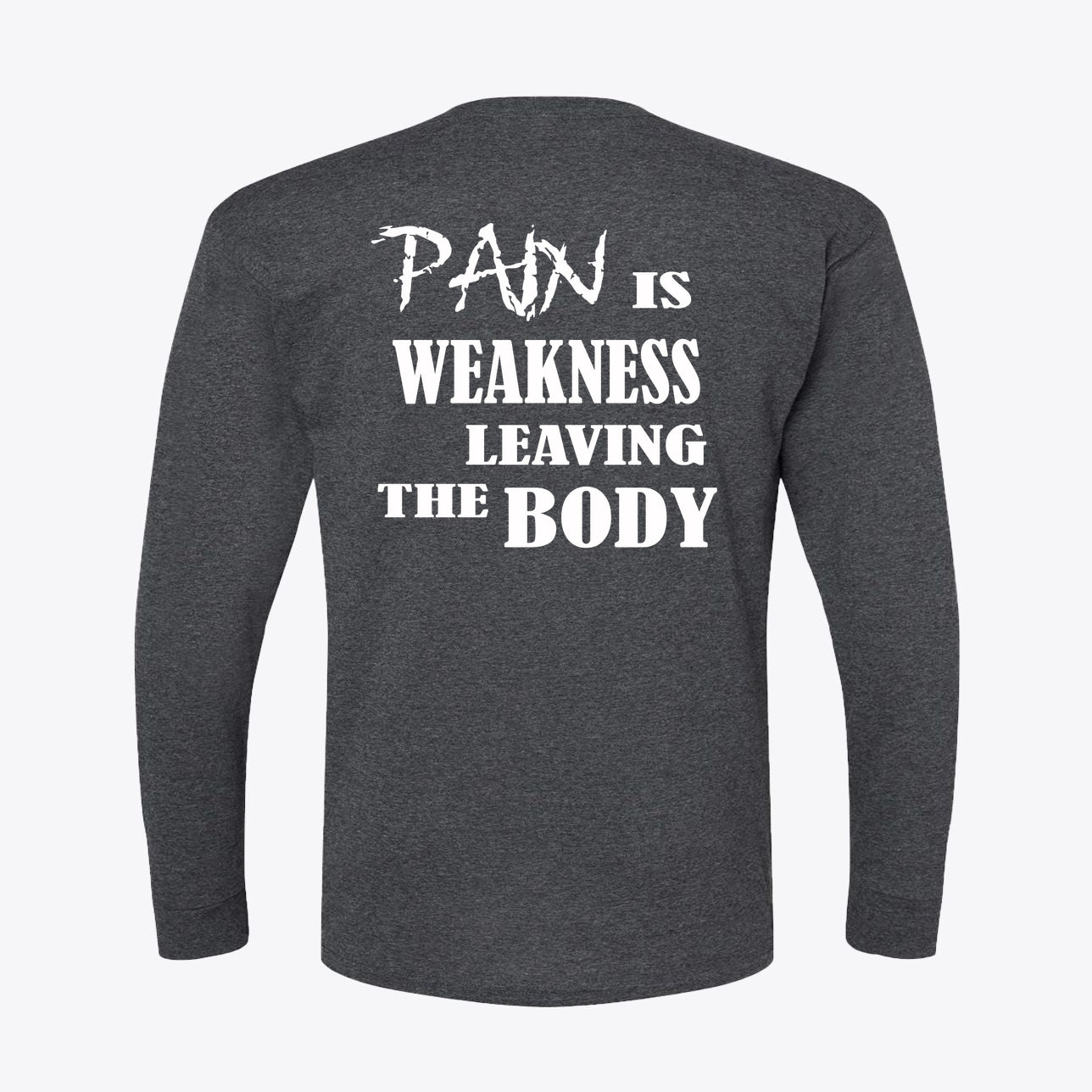 Pain Is Weakness Body White Letters Back Print Tee
