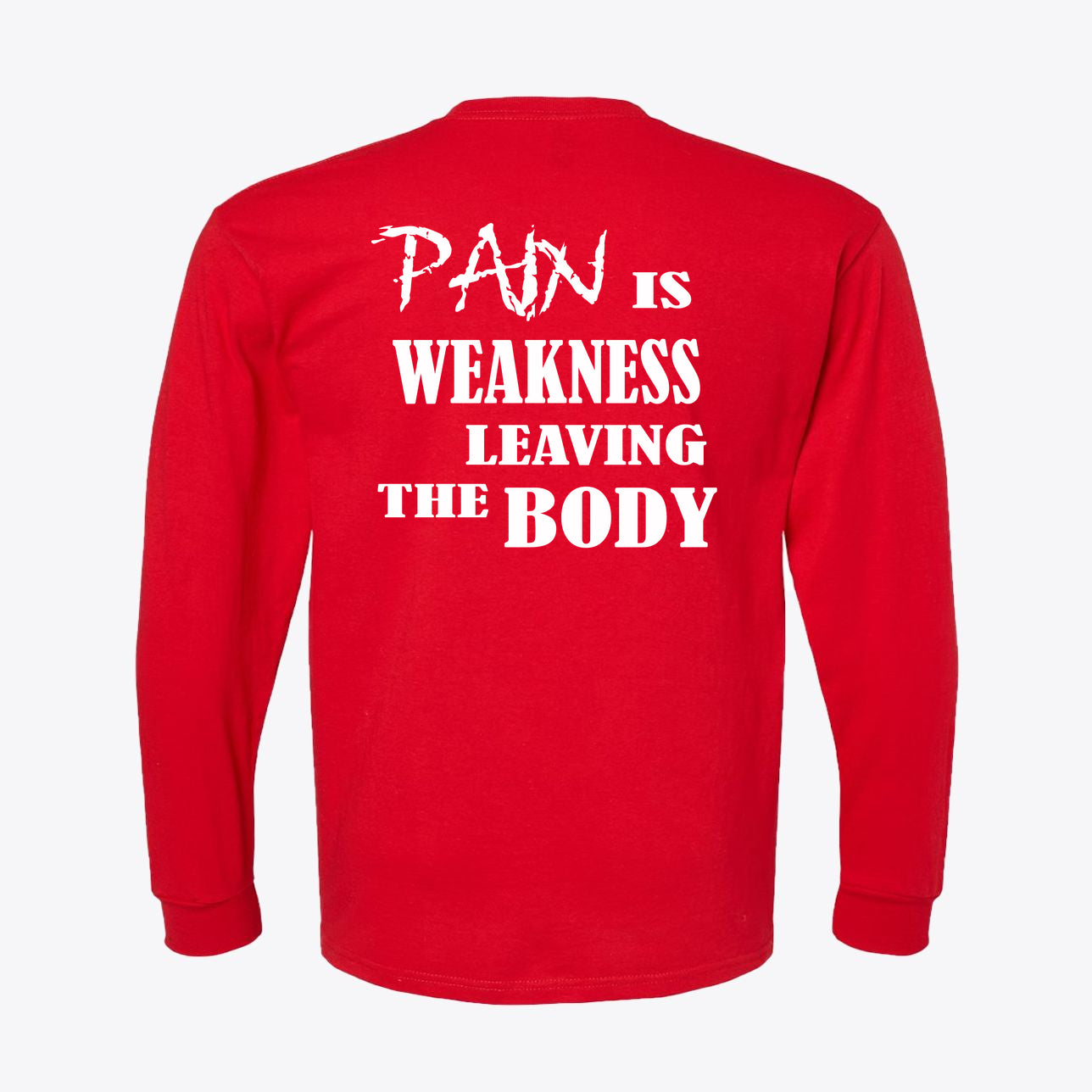 Pain Is Weakness Body White Letters Back Print Tee