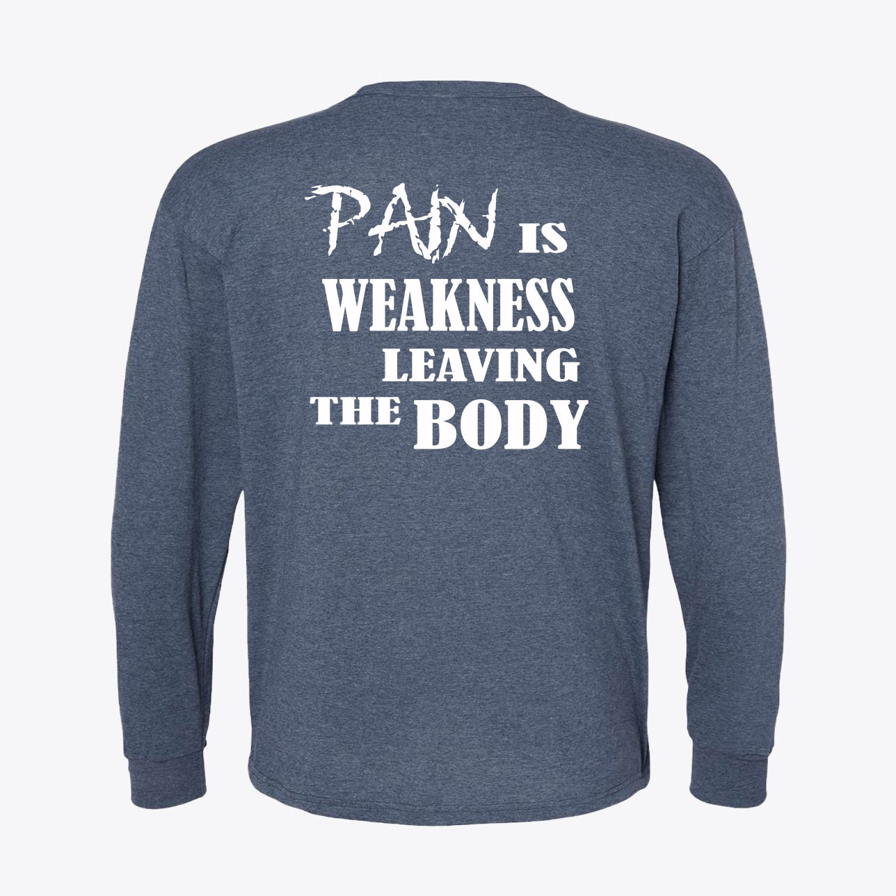 Pain Is Weakness Body White Letters Back Print Tee