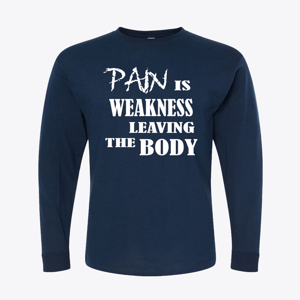 Pain Is Weakness Leaving The Body White Letters
