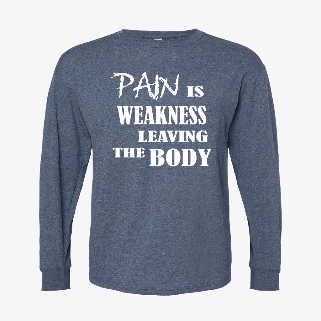 Pain Is Weakness Leaving The Body White Letters