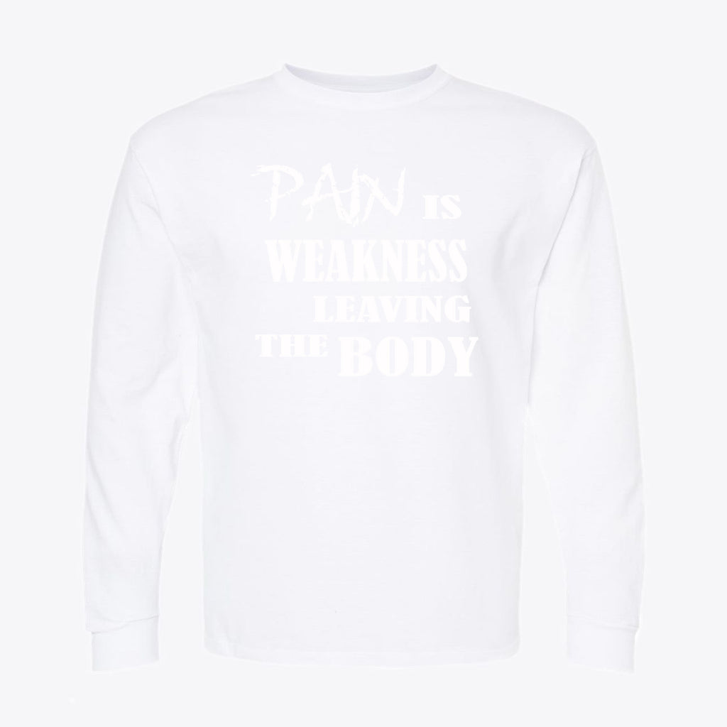 Pain Is Weakness Leaving The Body White Letters