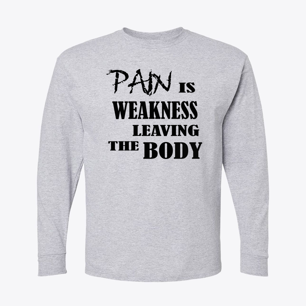 Pain Is Weakness Leaving Body Black Letters Tee