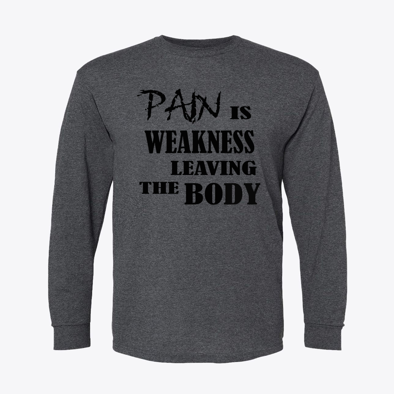 Pain Is Weakness Leaving Body Black Letters Tee