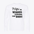 Pain Is Weakness Leaving Body Black Letters Tee
