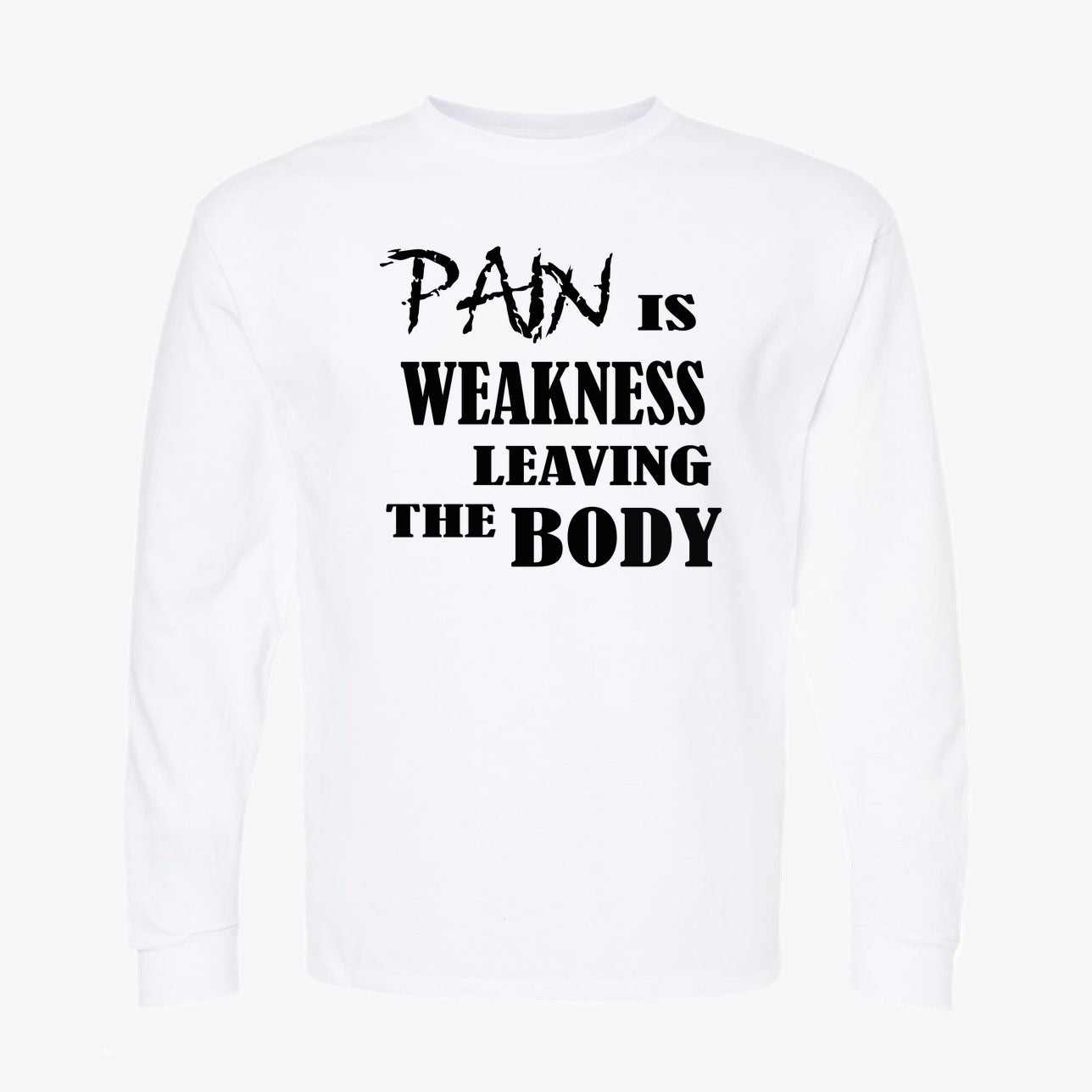 Pain Is Weakness Leaving Body Black Letters Tee