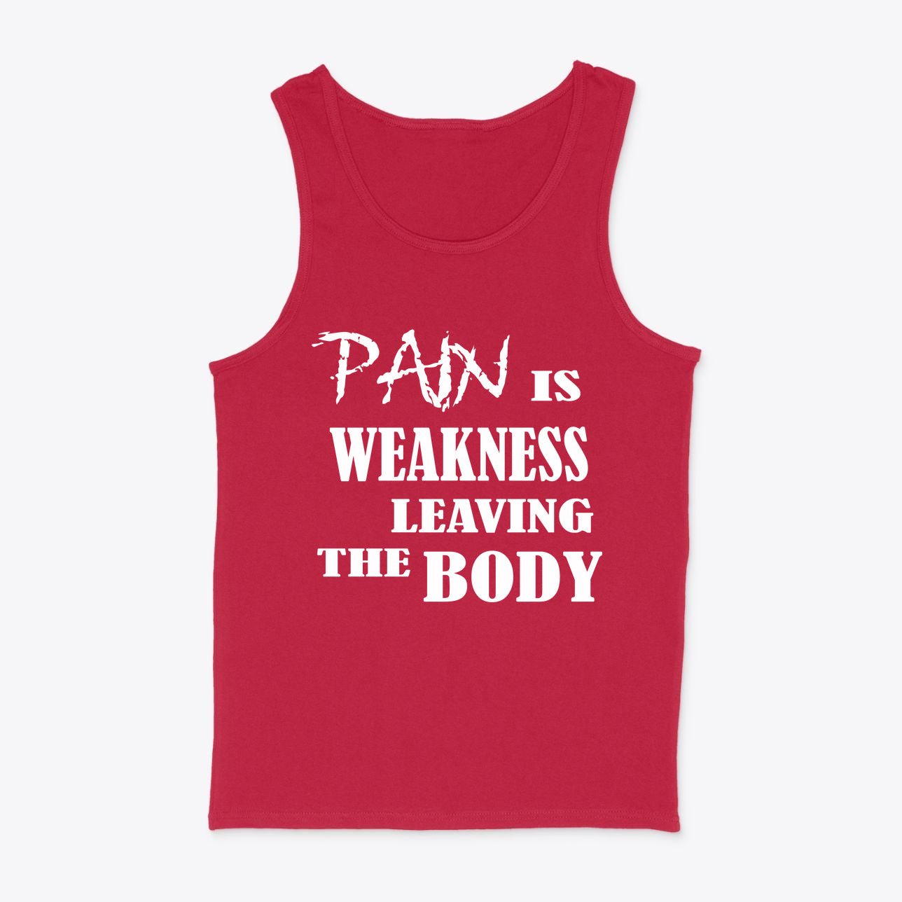 Pain Is Weakness Leaving Body White Text Graphic Tee