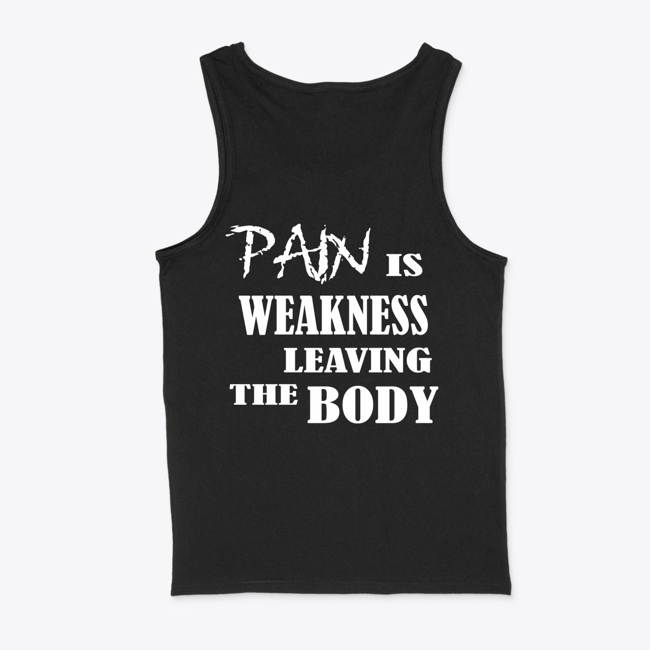Pain Is Weakness Body White Letters Back Print Shirt